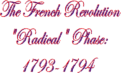The French Revolution"Radical" Phase:1793-1794